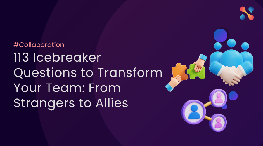113 Icebreaker Questions to Transform Your Team From Strangers to Allies